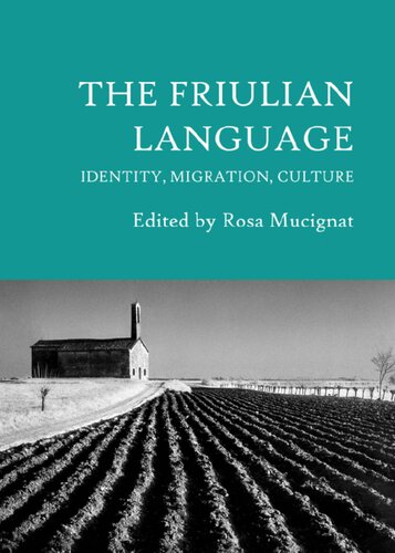 The Friulian Language Identity Migration Culture Rose Mucignat