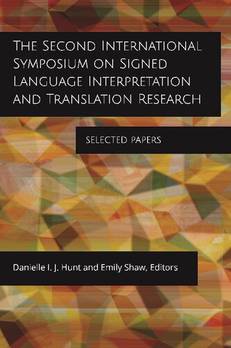 The Second International Symposium On Signed Language Interpretation And Translation Research Selected Papers Danielle I J Hunt Editor