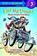Eat My Dust Henry Fords First Race Monica Kulling Kulling