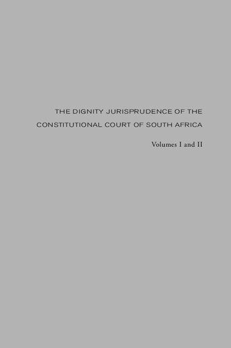 The Dignity Jurisprudence Of The Constitutional Court Of South Africa Cases And Materials Volumes I Ii Drucilla Cornell Stu Woolman Sam Fuller Jason Brickhill Michael Bishop Diana Dunbar