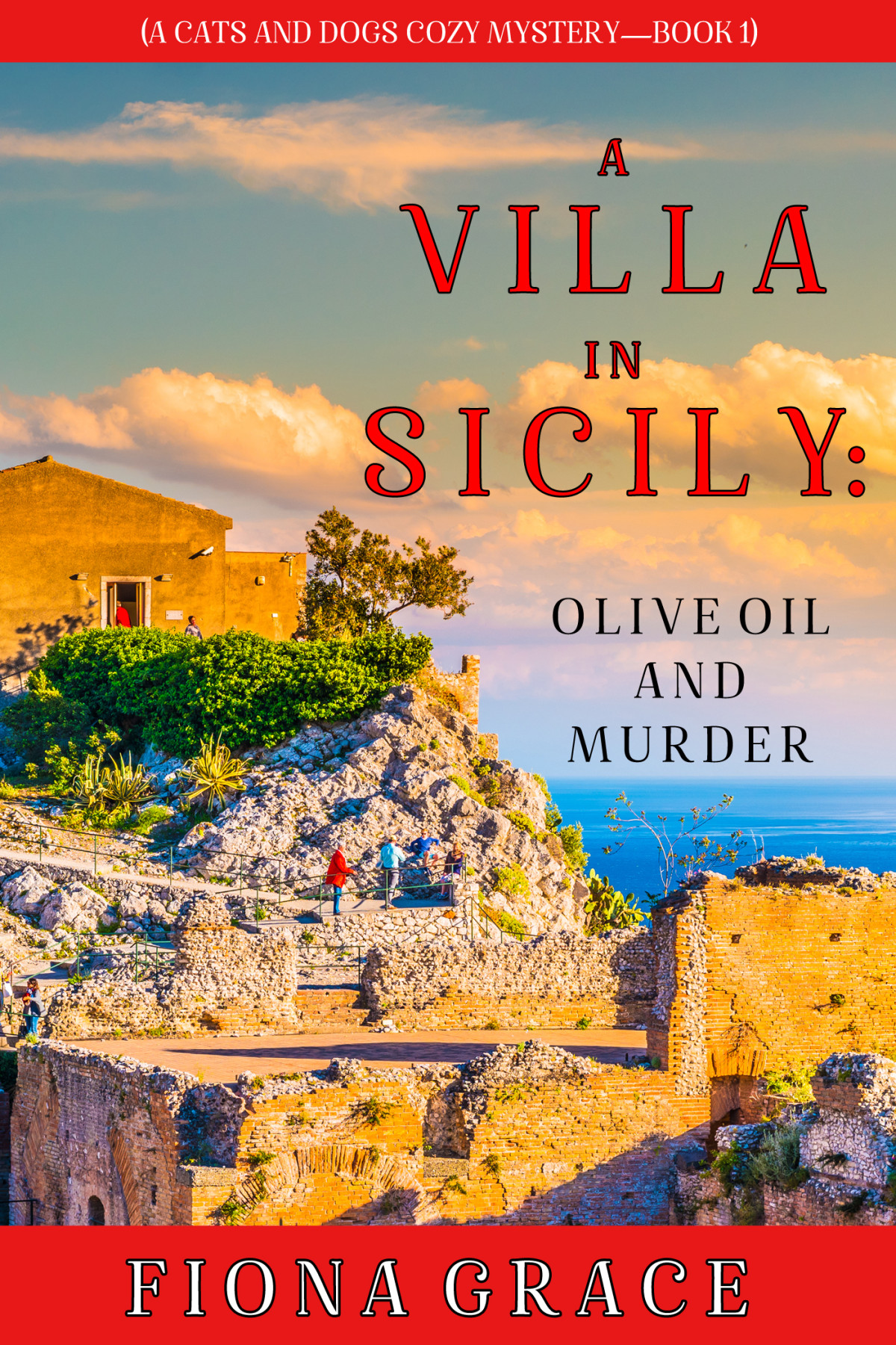 A Villa In Sicily Olive Oil And Murder Cats And Dogs Cozy Mysteries 01 Fiona Grace