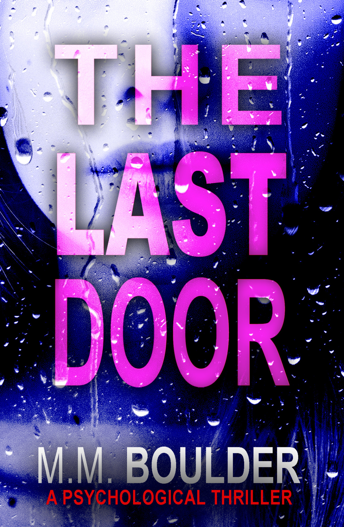 The Last Door A Gripping Psychological Thriller Boulder Mm Boulder