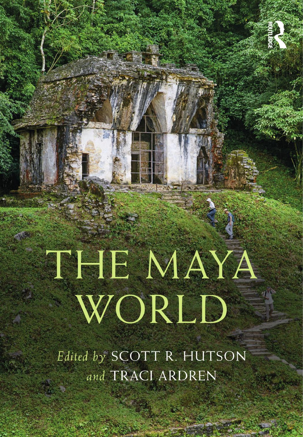 The Mayaworld Scott R Hutson Traciardren