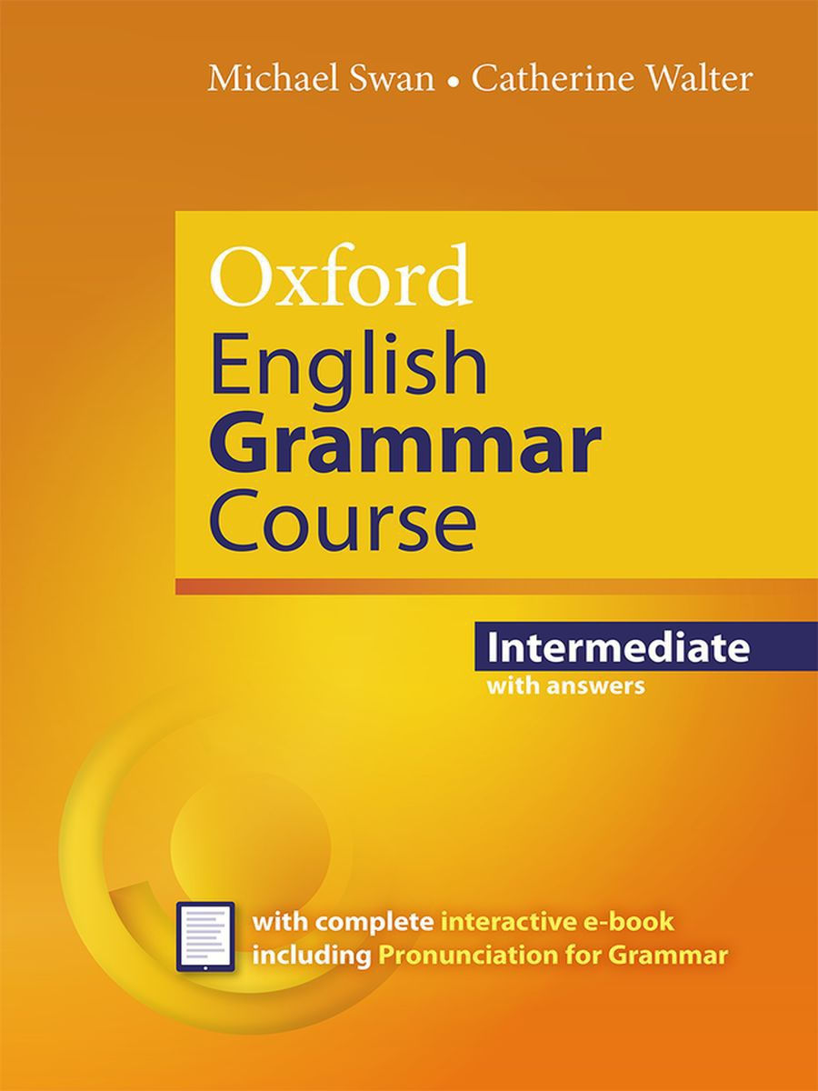 Oxford English Grammar Course Intermediate Michael Swan Catherine Walter