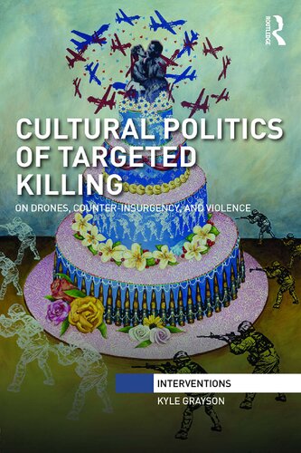 Cultural Politics Of Targeted Killing Kyle Grayson