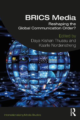 Brics Media Reshaping The Global Communication Order Daya Kishan Thussu