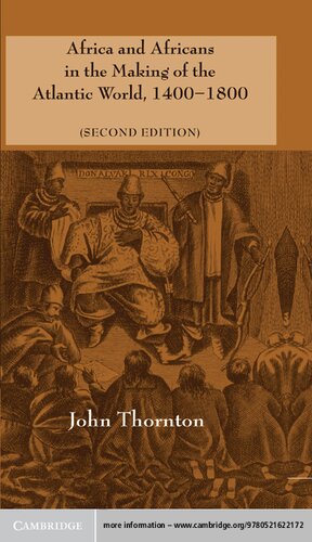 Africa And Africans In The Making Of The Atlantic World 14001800 2nd Edition John K Thornton