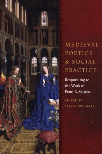Medieval Poetics And Social Practice Responding To The Work Of Penn R Szittya Seeta Chaganti Ed