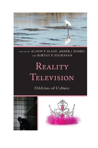 Reality Television Oddities Of Culture Alison F Slade Amber J Narro