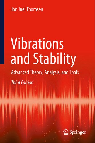 Vibrations And Stability Advanced Theory Analysis And Tools 3rd Edition Jon Juel Thomsen