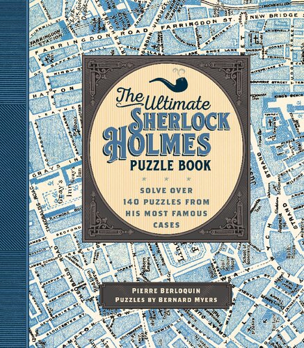 Solving Sherlock Holmes Volume Ii Puzzle Your Way Through The Tales Pierre Berloquin
