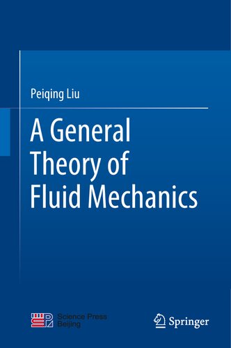 A General Theory Of Fluid Mechanics Peiqing Liu