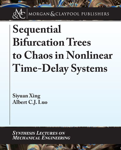 Sequential Bifurcation Trees To Chaos In Nonlinear Timedelay Systems Illustrated Siyuan Xing