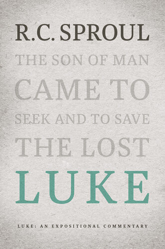 Luke An Expositional Commentary R C Sproul