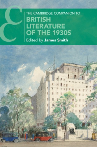 The Cambridge Companion To British Literature Of The 1930s 1st Edition James Smith