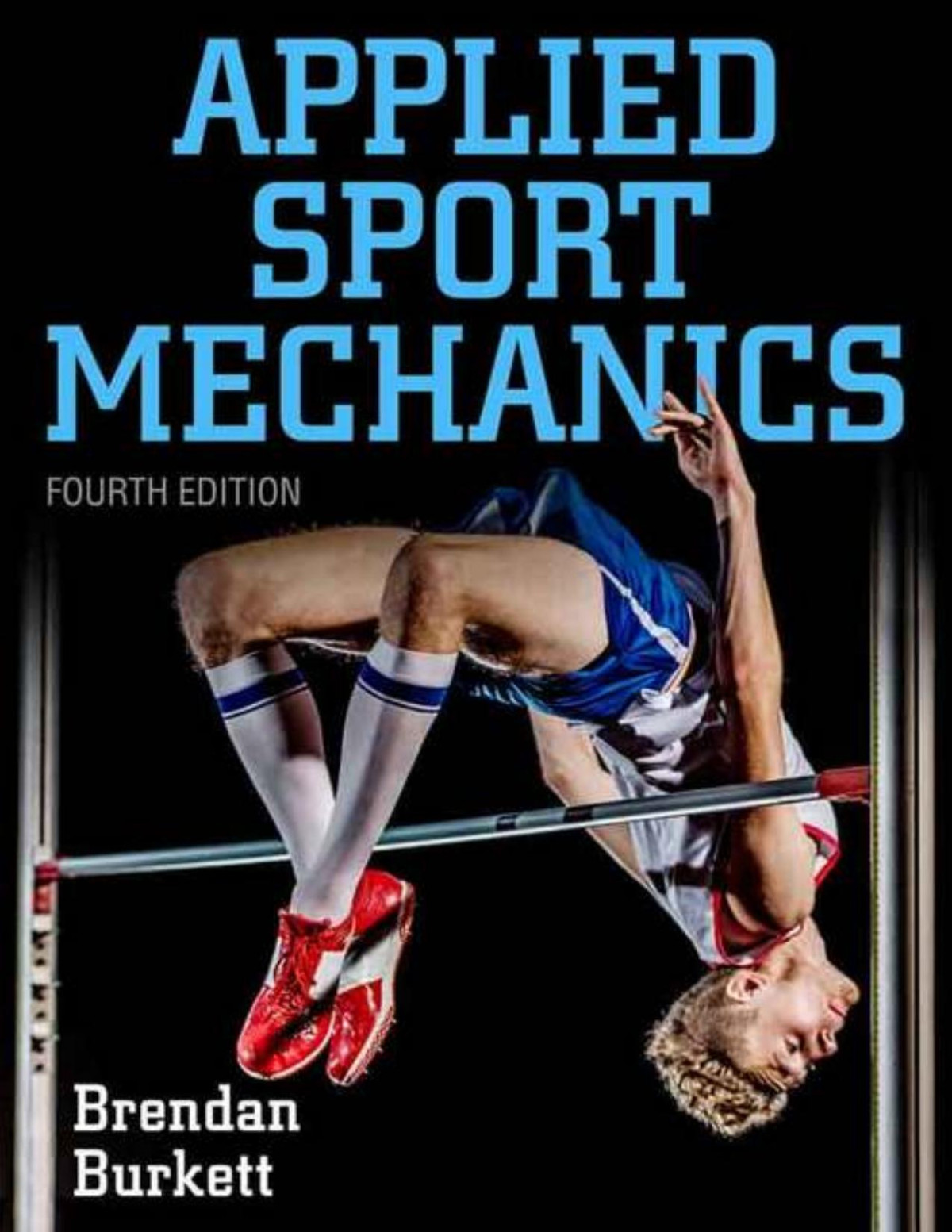 Applied Sport Mechanics Fourth Edition Brendan Burkett Beng