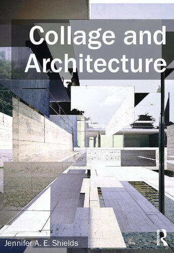 Collage And Architecture Jennifer A E Shields