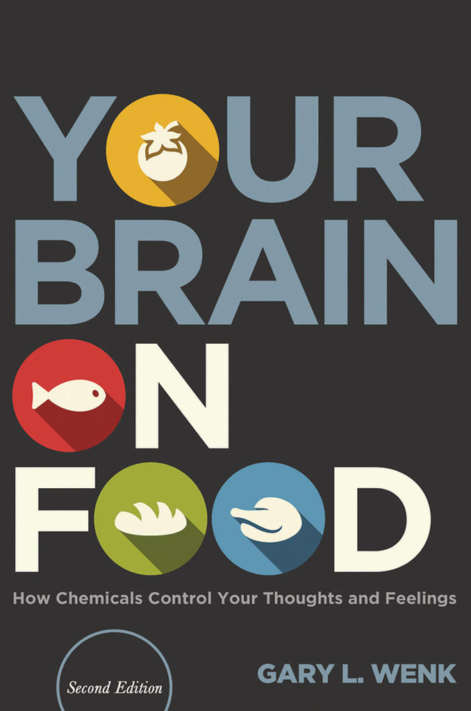 Your Brain On Food Professor Gary L Wenk