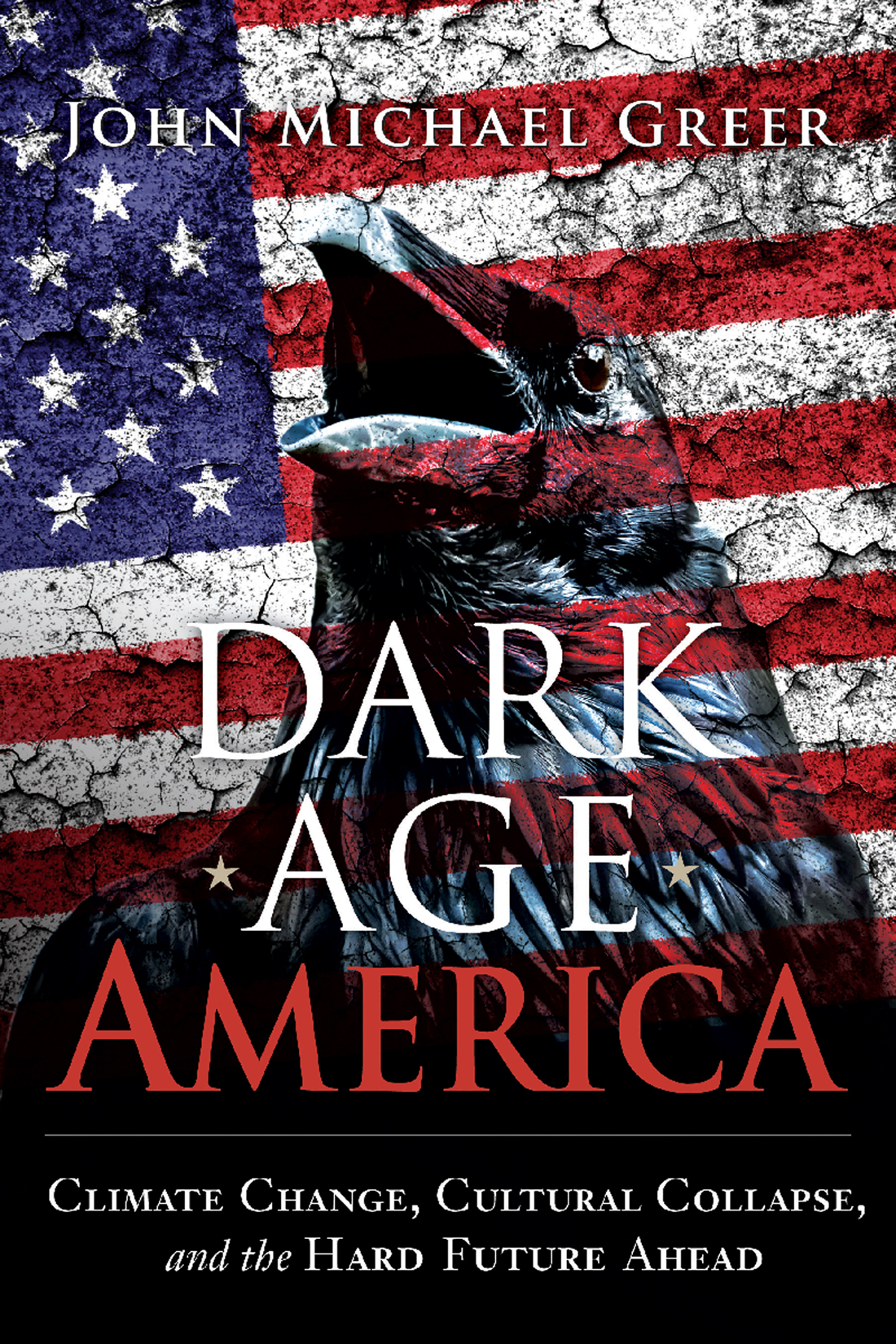 Dark Age America John Michael Greer Greer John Michael