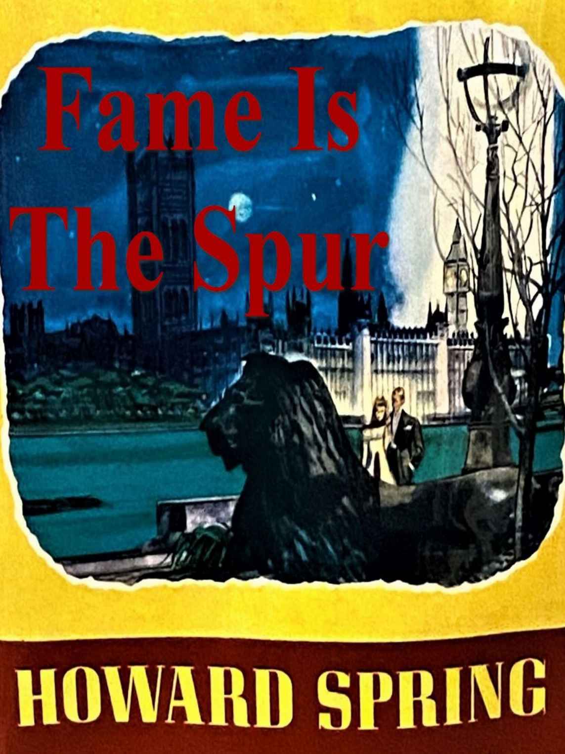 Fame Is The Spur Howard Spring