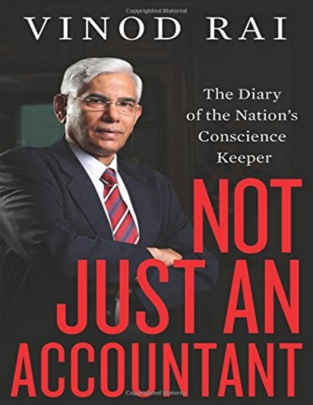 Not Just An Accountant The Diary Of The Nations Conscience Keeper Vinod Rai Avul Pakir Jainulabdeen Abdul Kalam Rai