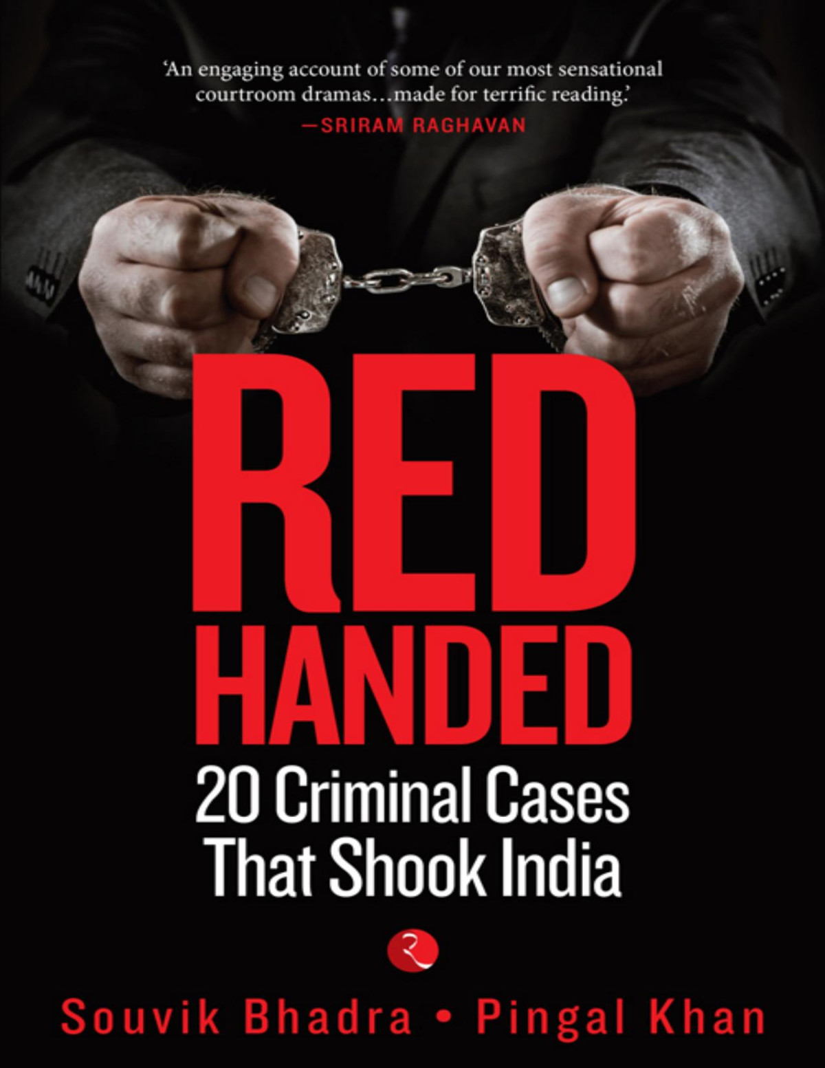 Redhanded 20 Criminal Cases That Shook India Pingal Khan Bhadra