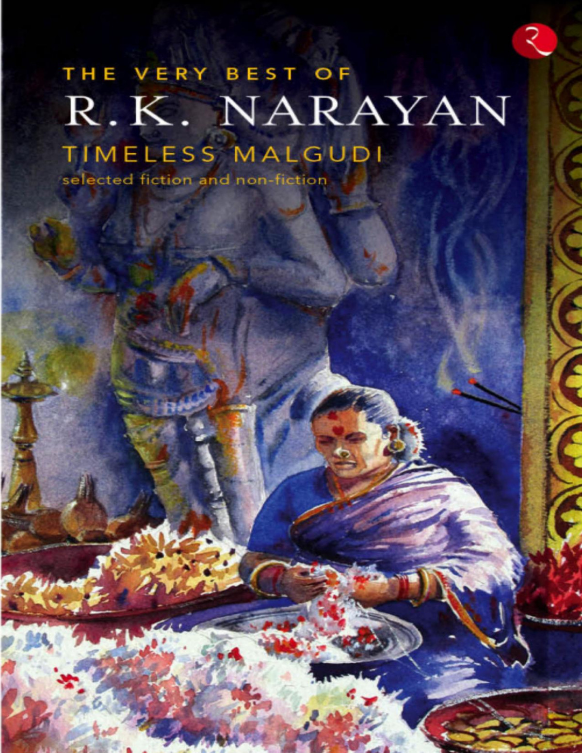 The Very Best Of R K Narayan Timless Malgudi R K Narayan R K Narayan