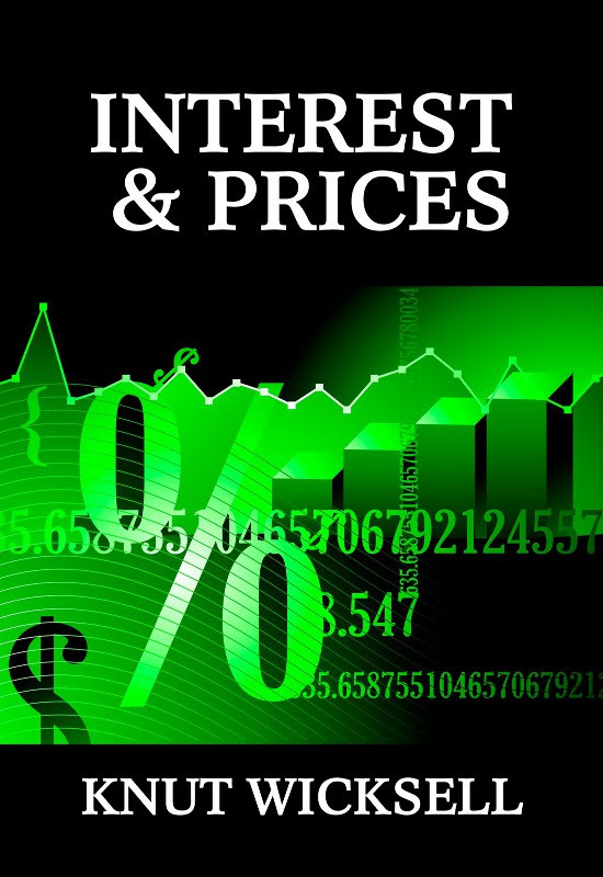 Interest And Prices Interest And Prices Geldzins Und Gterpreise Knut Wicksell