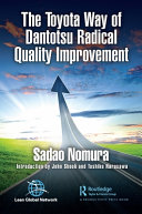 The Toyota Way Of Dantotsu Radical Quality Improvement 1st Edition Nomura
