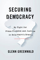 Securing Democracy Glenn Greenwald