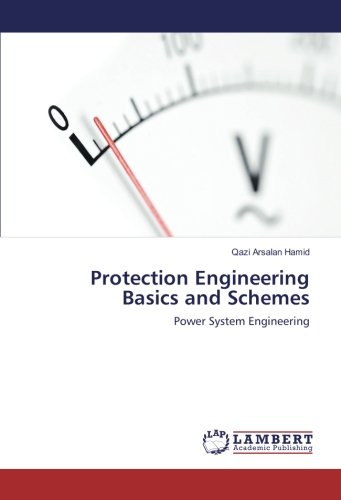 Protection Engineering Basics And Schemes Power System Engineering 1st Edition Engr Qazi Arsalan Hamid