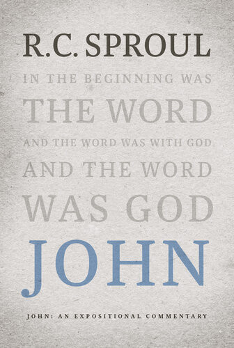 John An Expositional Commentary R C Sproul
