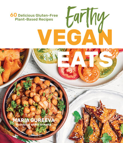 Earthy Vegan Eats Maria Gureeva