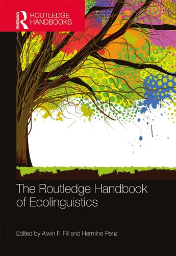 The Routledge Handbook Of Ecolinguistics Alwin Fill Editor Hermine Penz Editor