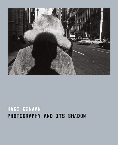 Photography And Its Shadow 1st Edition Hagi Kenaan