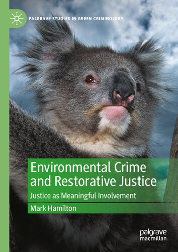 Environmental Crime And Restorative Justice Justice As Meaningful Involvement 1st Ed 2021 Mark Hamilton