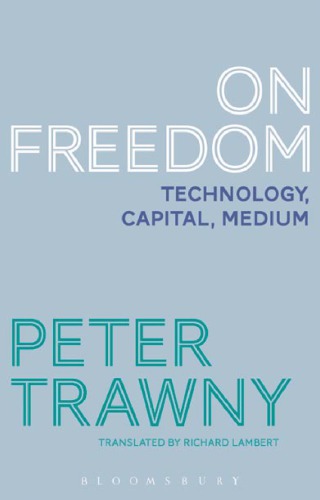 On Freedom Technology Capital Medium 1st Edition Peter Trawny