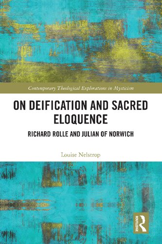 On Deification And Sacred Eloquence Richard Rolle And Julian Of Norwich Louise Nelstrop