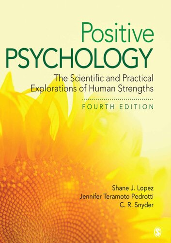 Positive Psychology The Scientific And Practical Explorations Of Human Strengths 4th Edition Shane J Lopez