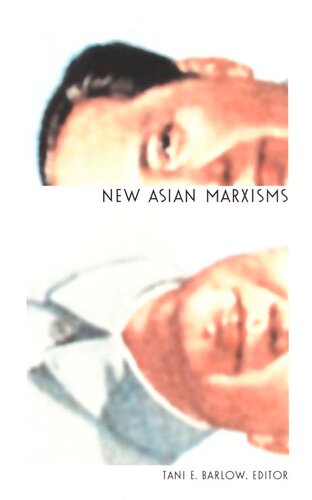 New Asian Marxisms Tani E Barlow William Pietz Kang Liu Sugiyama Mitsunobu Youme Park Giwook Shin Douglas Rhowland Marshall Johnson Li Dazhao
