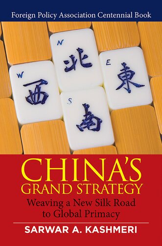 Chinas Grand Strategy Weaving A New Silk Road To Global Primacy Sarwar A Kashmeri
