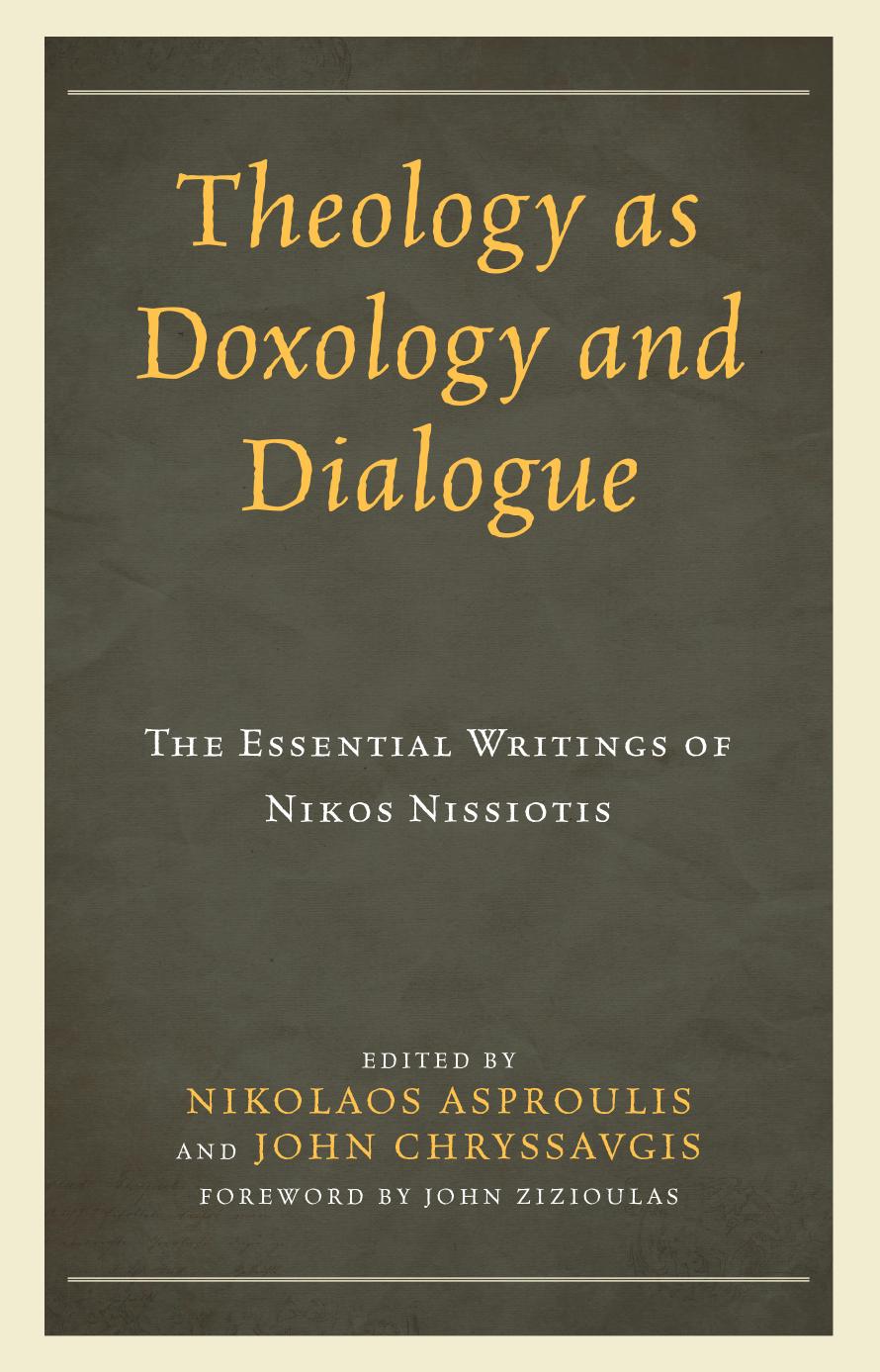 Theology As Doxology And Dialogue The Essential Writings Of Nikos Nissiotis Nikos Nissiotis
