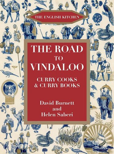 The Road To Vindaloo Curry Cook And Curry Books 1st Edition David Burnett