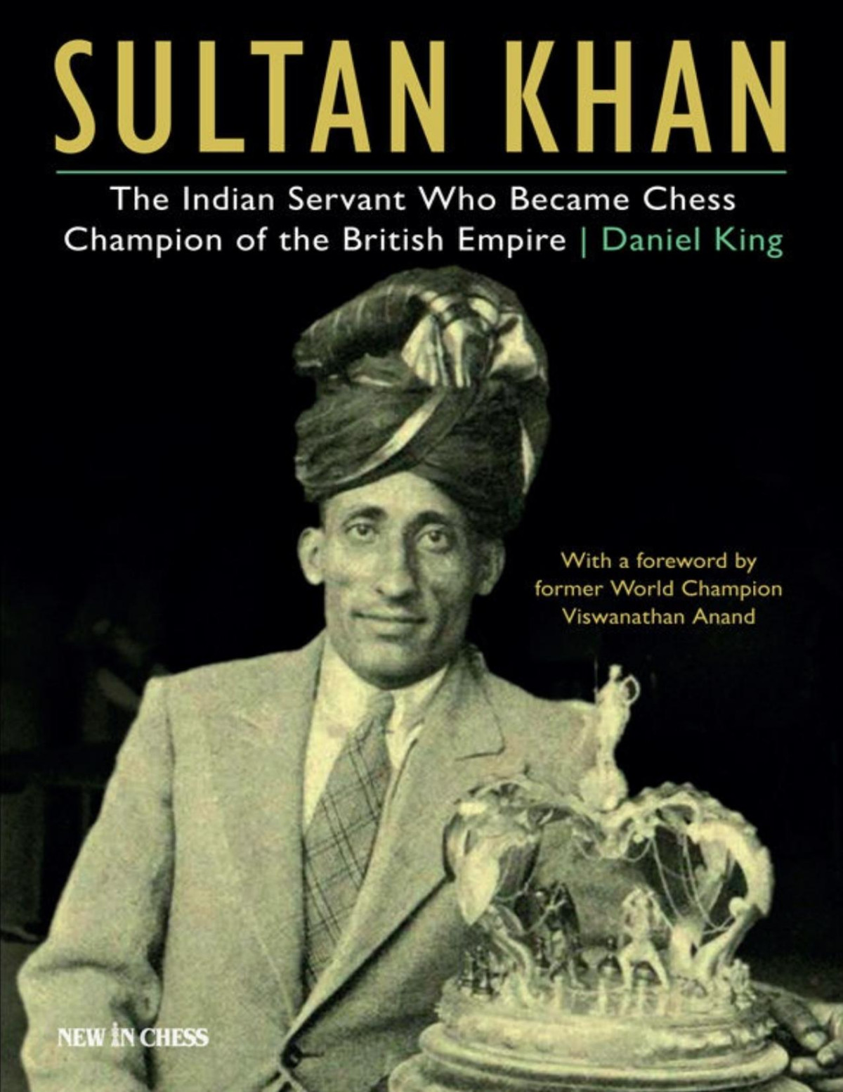 Sultan Khan The Indian Servant Who Became Chess Champion Of The British Empire Daniel King