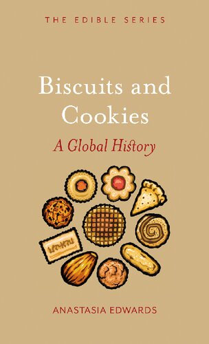 Biscuits And Cookies A Global History Anastasia Edwards