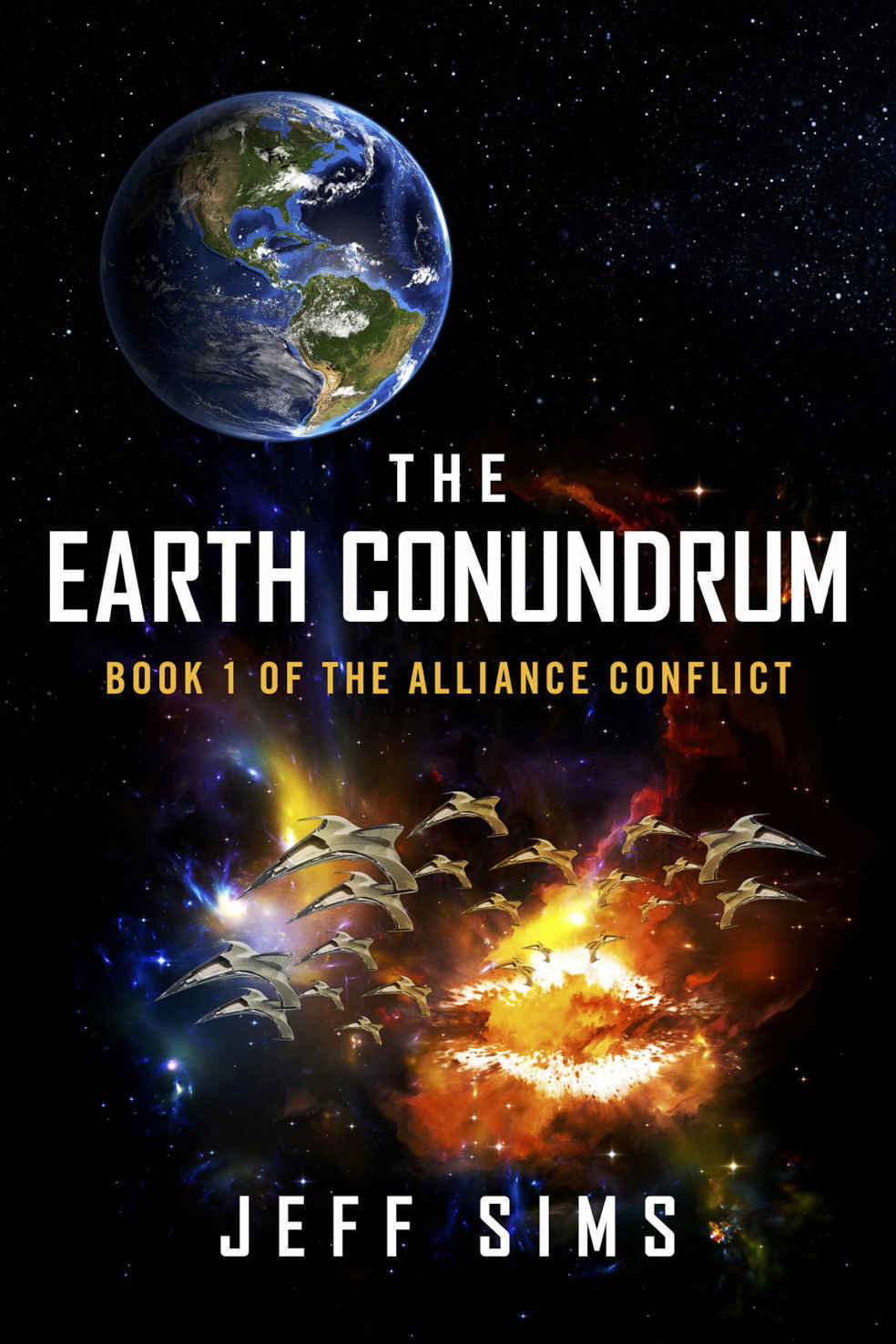 The Earth Conundrum Book 1 Of The Alliance Conflict Jeff Sims