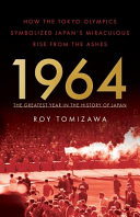 1964 The Greatest Year In The History Of Japan How The Tokyo Olympics Symbolized Japans Miraculous Rise From The Ashes Tomizawa