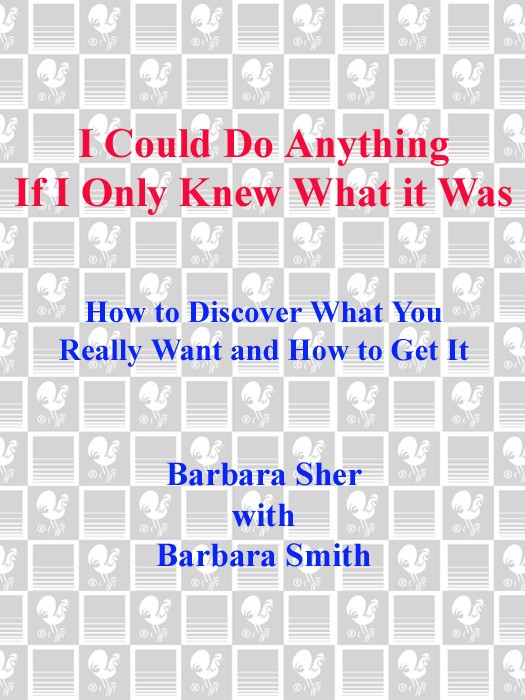 I Could Do Anything If I Only Knew What It Was How To Discover What You Really Want And How To Get It Barbara Sher