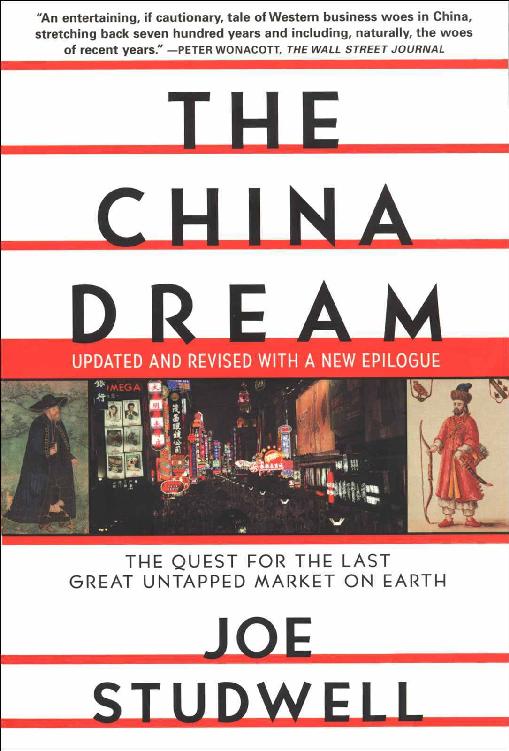The China Dream The Quest For The Last Great Untapped Market On Earth Joe Studwell Studwell
