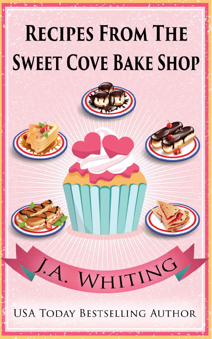 Recipes From The Sweet Cove Bake Shop J A Whiting Whiting J A